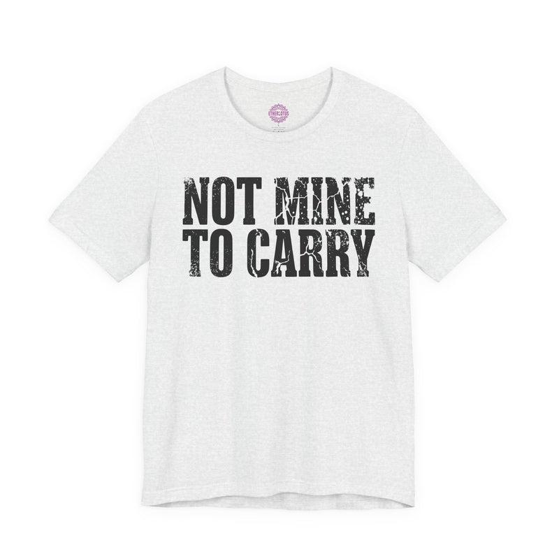 Not Mine To Carry Surrender Premium Unisex T-Shirt