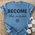 Become The Vision Comfort Colors® Unisex T-Shirt