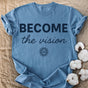 Become The Vision Comfort Colors® Unisex T-Shirt