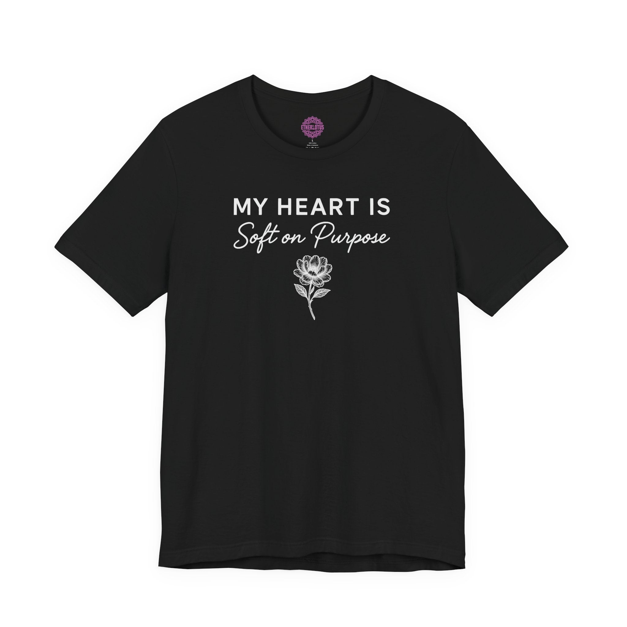 My Heart Is Soft On Purpose Blooming Flower Premium Unisex T-Shirt