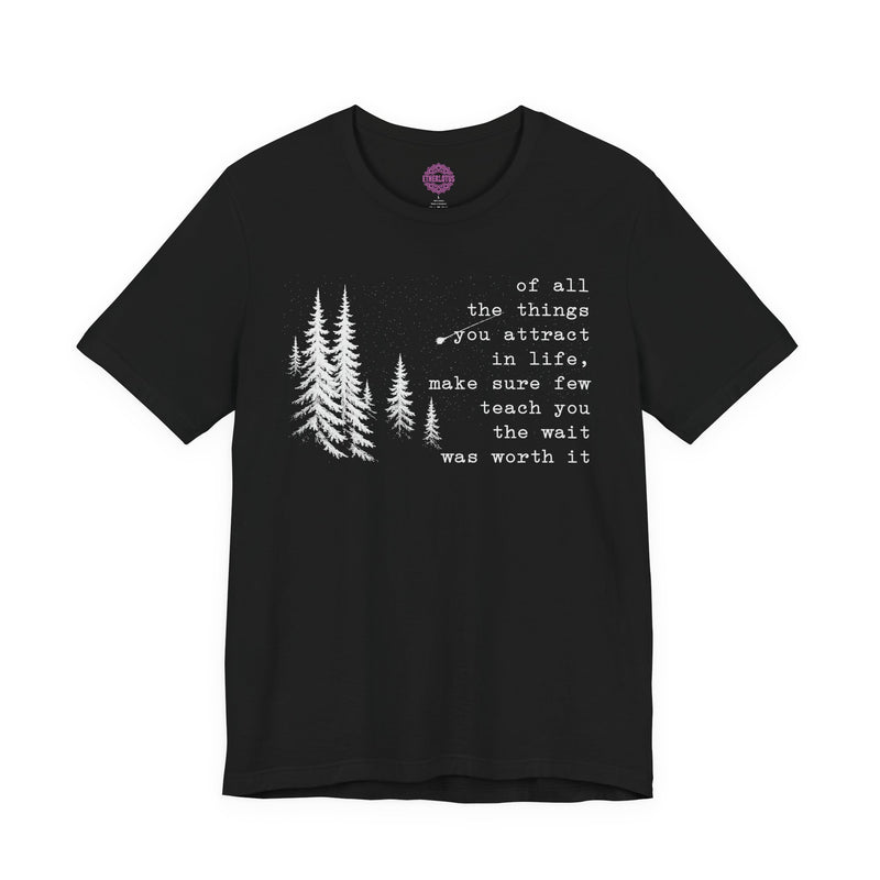 Worth The Wait Manifestation Nature Premium Unisex T-Shirt
