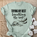 Trying My Best Breathing The Rest Comfort Colors® Unisex T-Shirt
