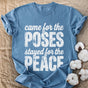 Came For The Poses Stayed For The Peace Comfort Colors® Unisex T-Shirt