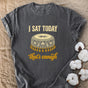 I Sat Today That's Enough Comfort Colors® Unisex T-Shirt