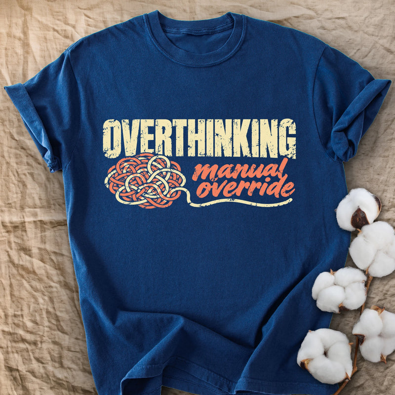 Overthinking Manual Override Comfort Colors® Unisex T-Shirt