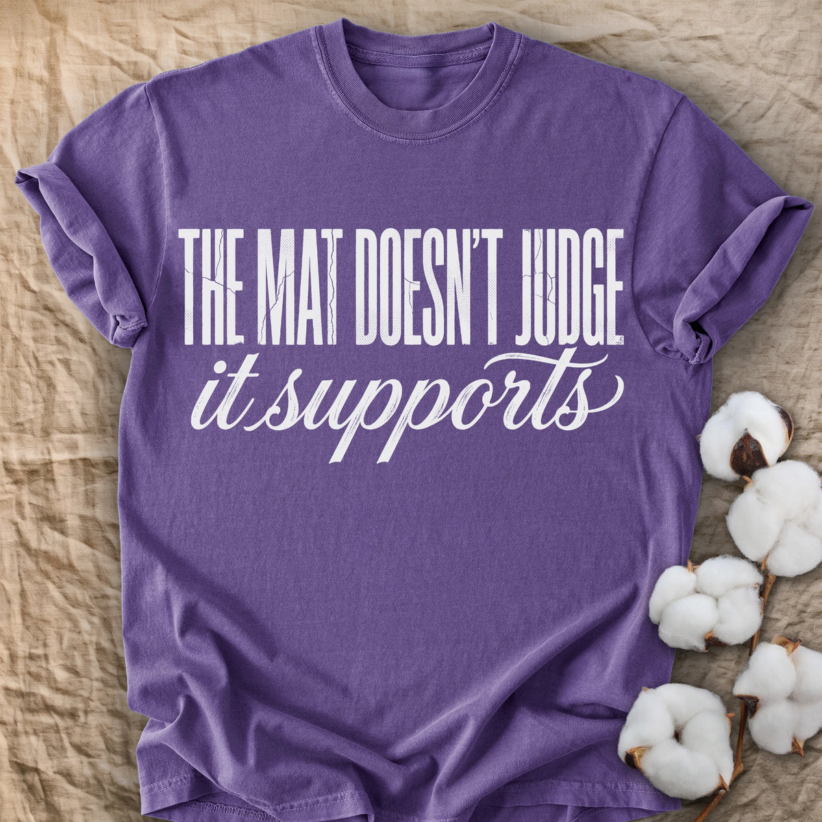 The Mat Doesn't Judge It Supports Comfort Colors® Unisex T-Shirt
