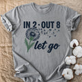 In 2 Out 8 Let Go Comfort Colors® Unisex T-Shirt