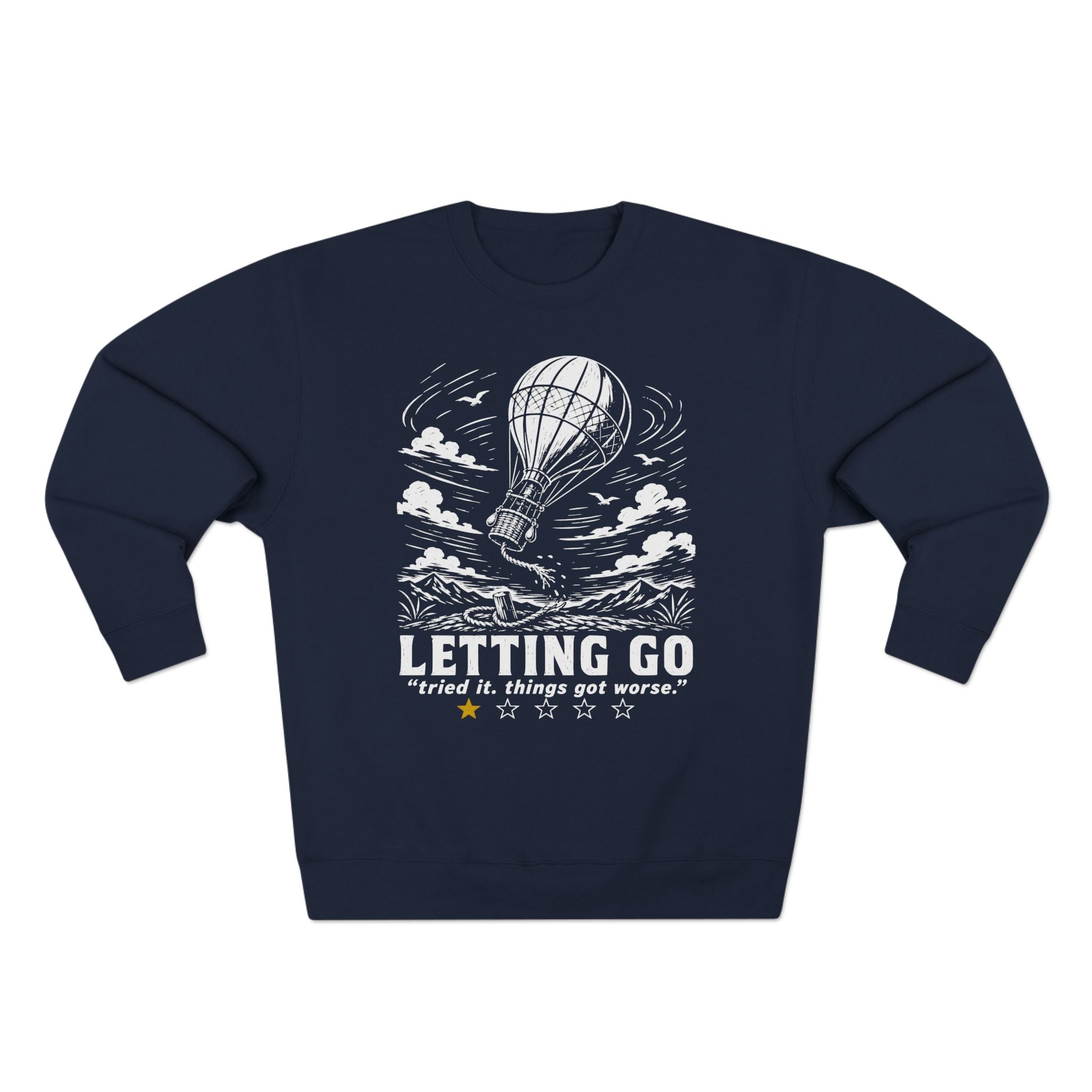 Letting Go One Star Review Premium Unisex Sweatshirt