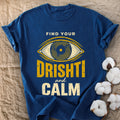 Find Your Drishti And Calm Comfort Colors® Unisex T-Shirt
