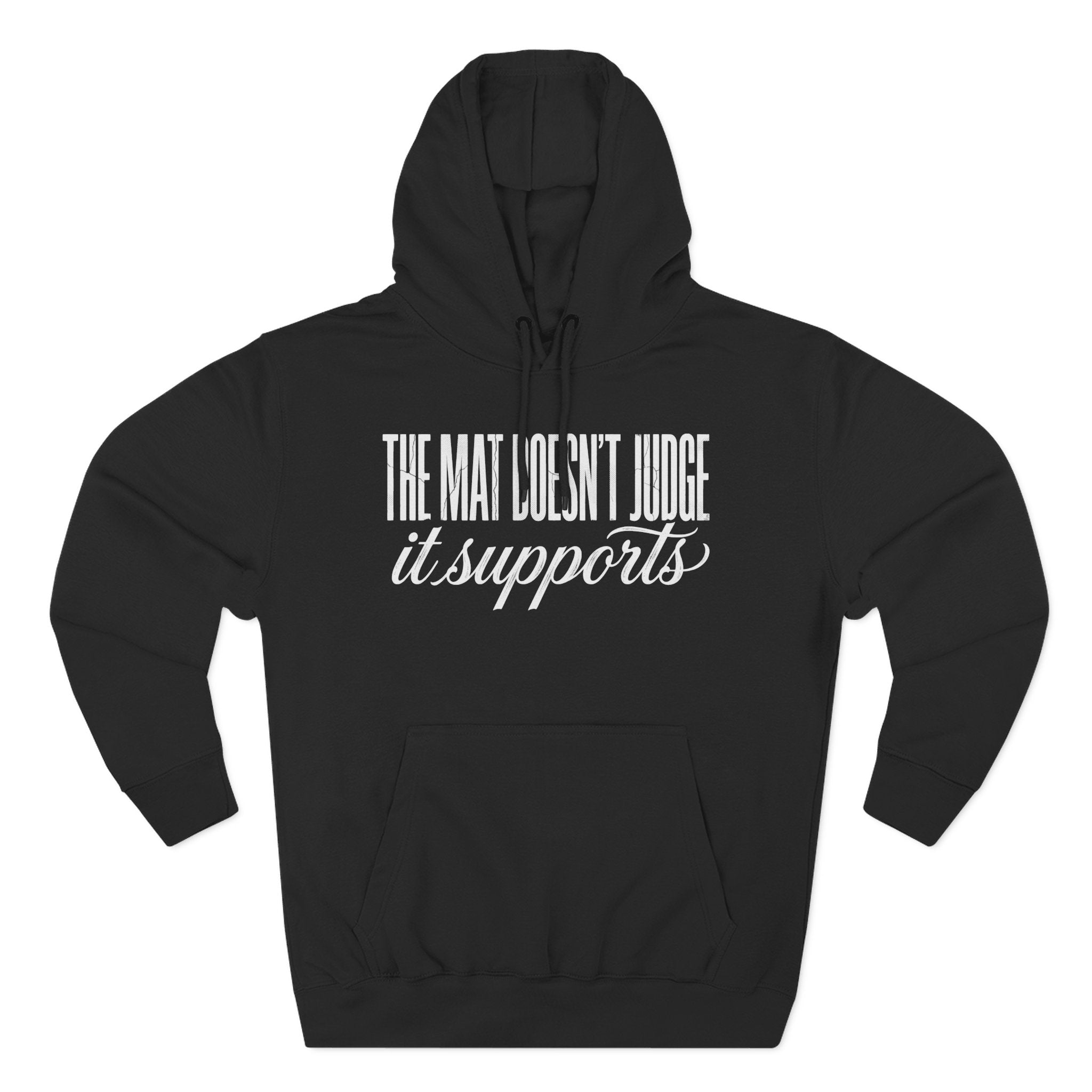 The Mat Doesn't Judge It Supports Yoga Premium Unisex Hoodie