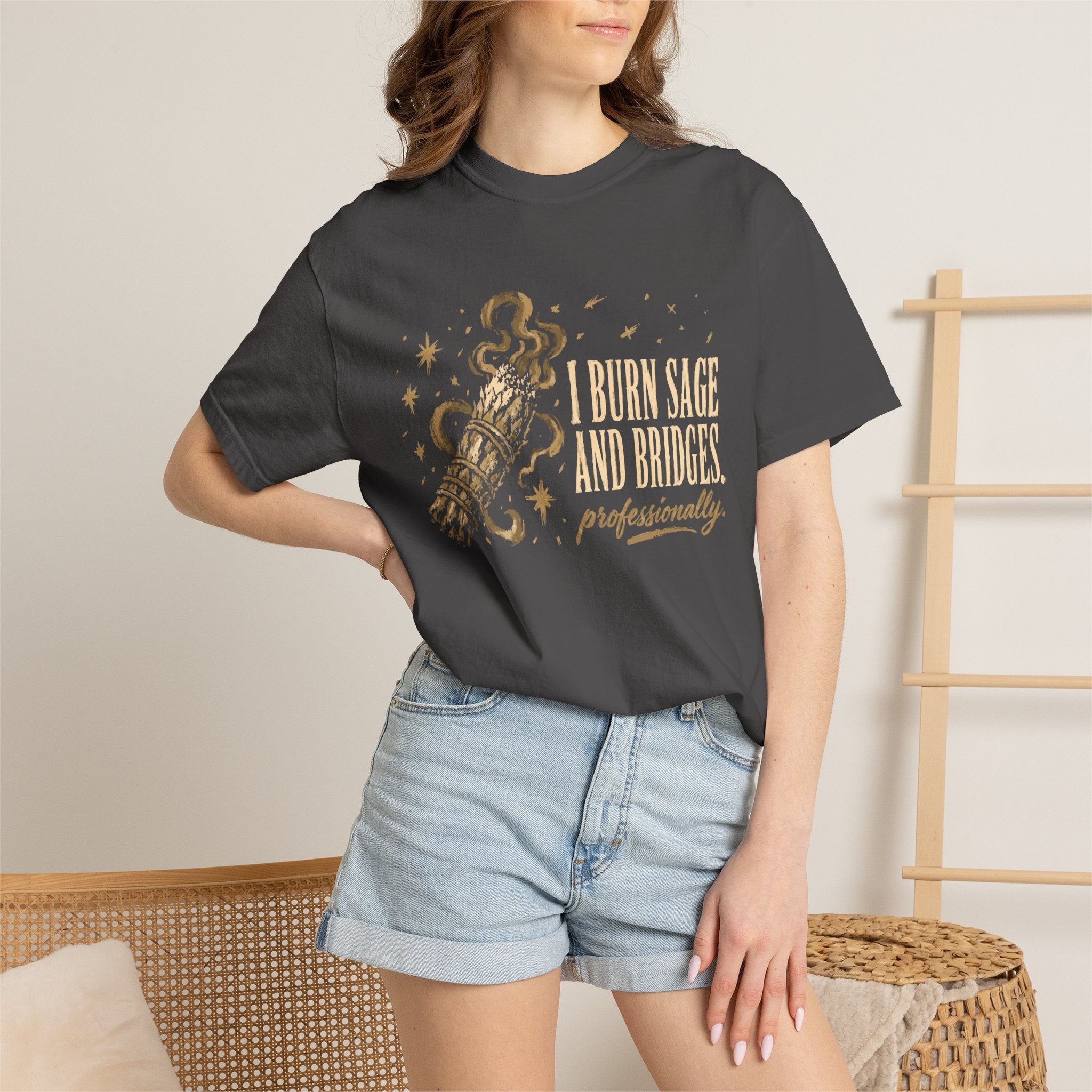 I Burn Sage And Bridges Professionally Comfort Colors® Unisex T-Shirt