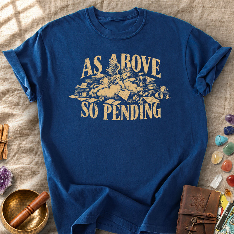 As Above So Pending Comfort Colors® Unisex T-Shirt