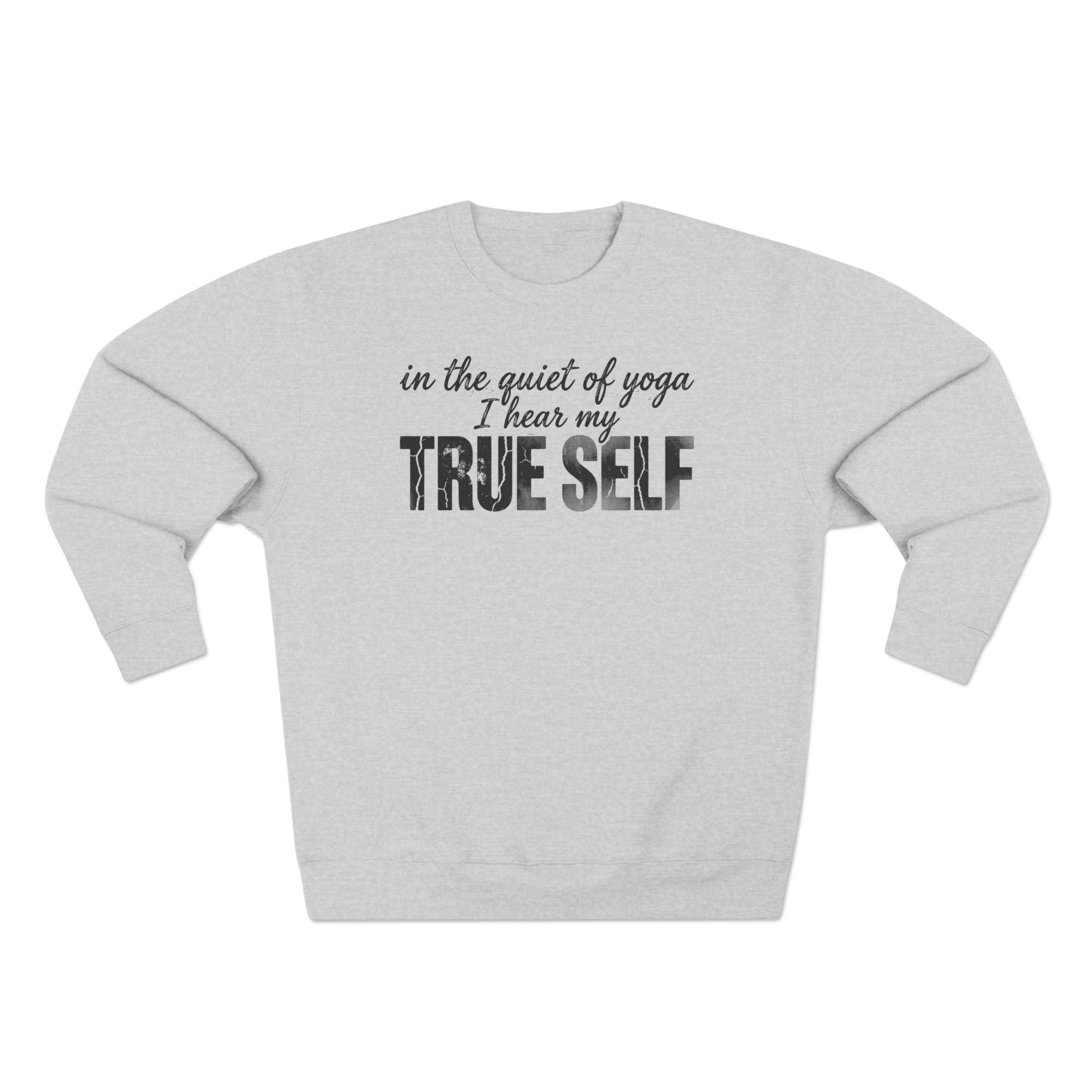 In the Quiet of Yoga True Self Premium Unisex Sweatshirt