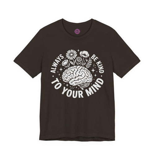 Always Be Kind To Your Mind Wildflower Premium Unisex T-Shirt
