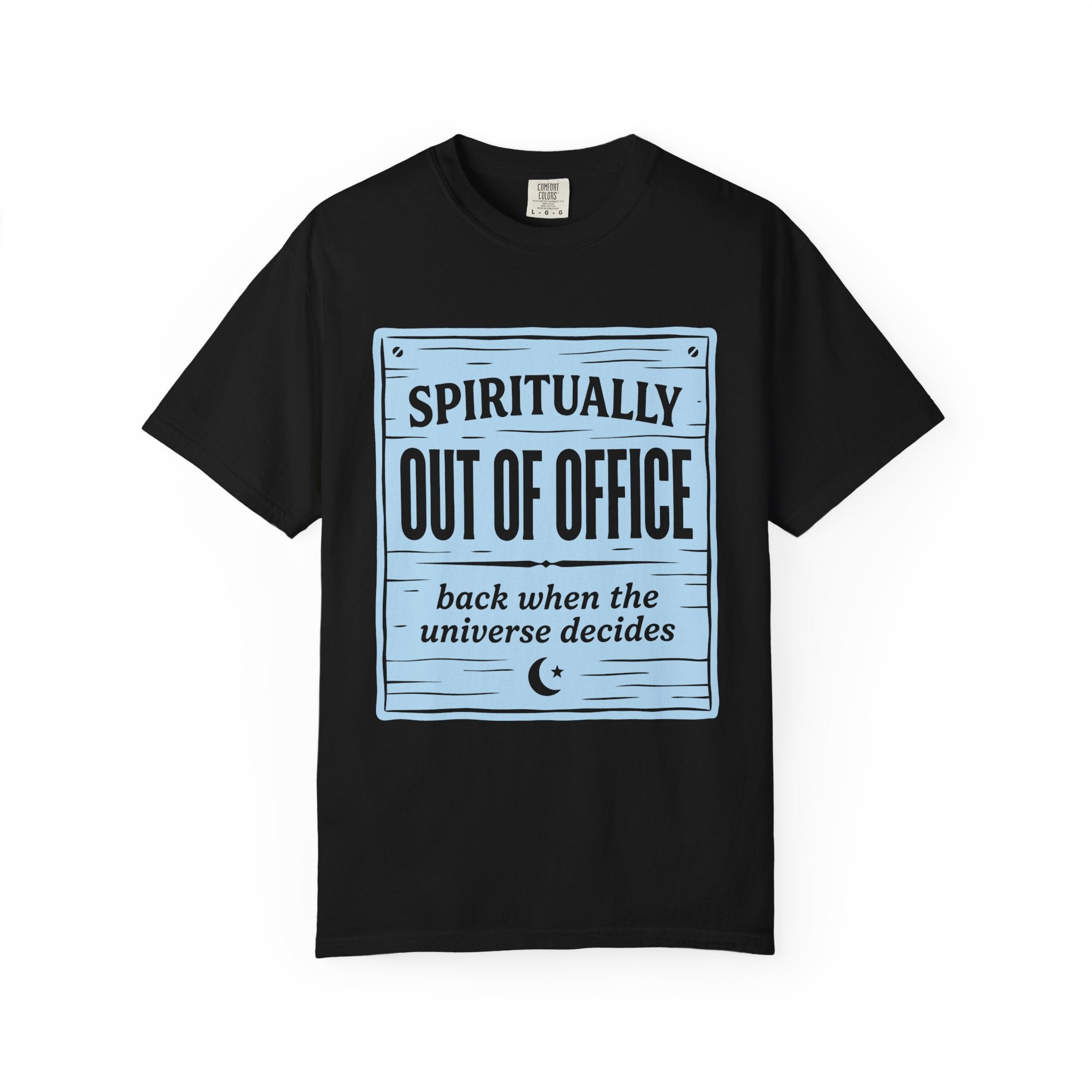 Spiritually Out Of Office Comfort Colors® Unisex T-Shirt