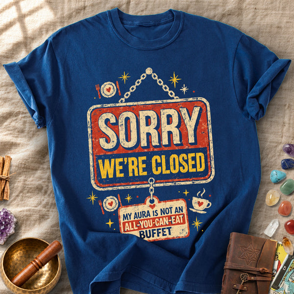Sorry, We're Closed: My Aura Is Not A Buffet Comfort Colors® Unisex T-Shirt