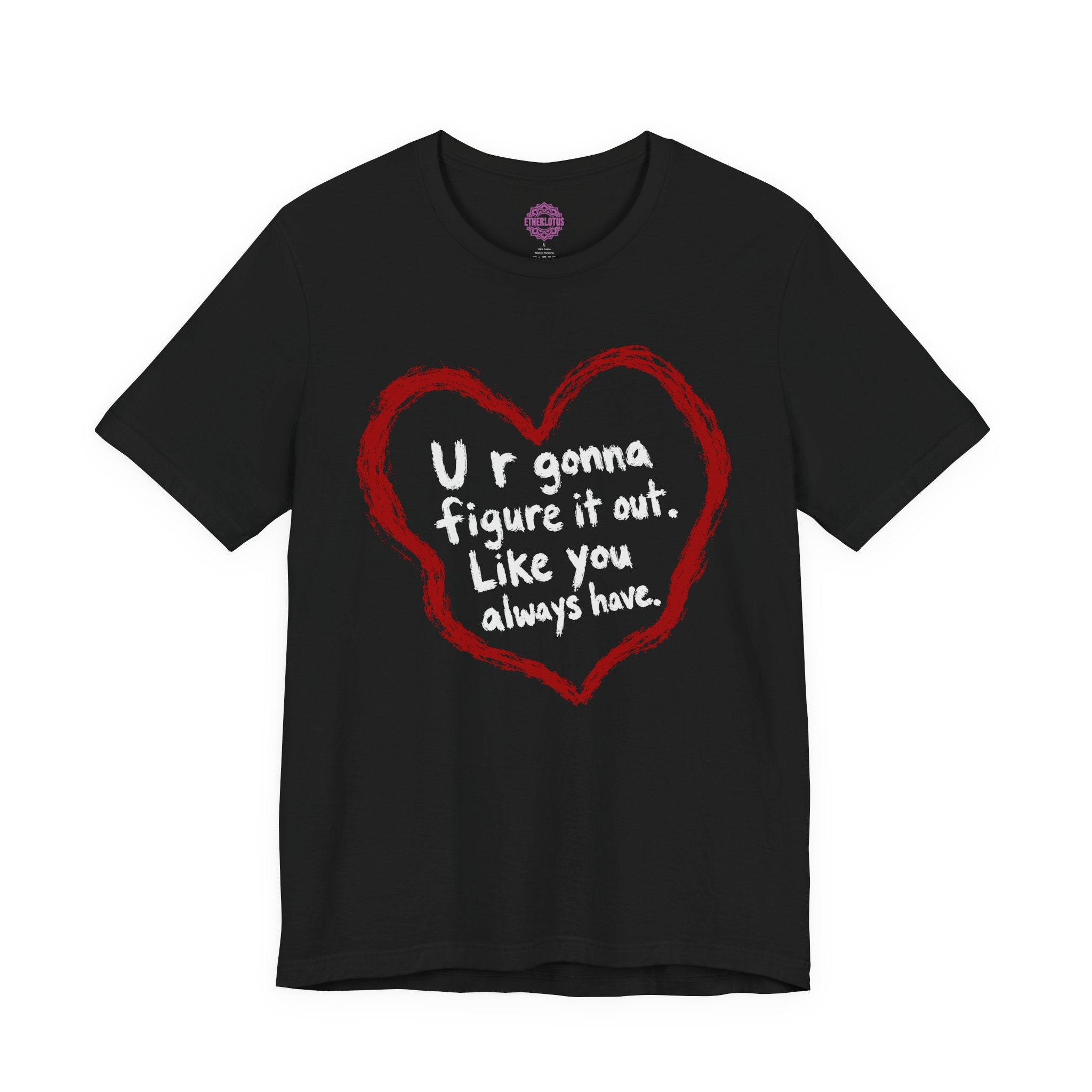 Figure It Out Like You Always Have Premium Unisex T-Shirt T-Shirt