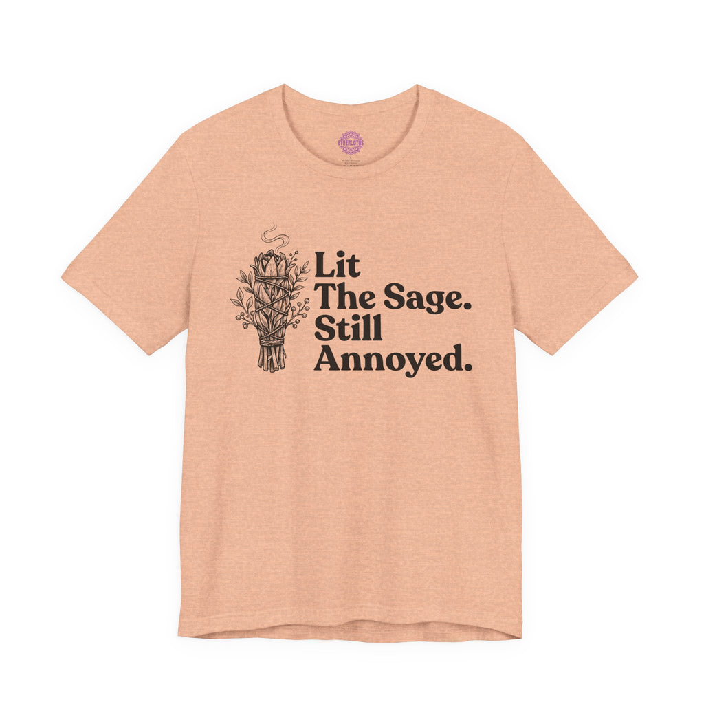 Lit The Sage Still Annoyed Smudge Bundle Premium Unisex T-Shirt