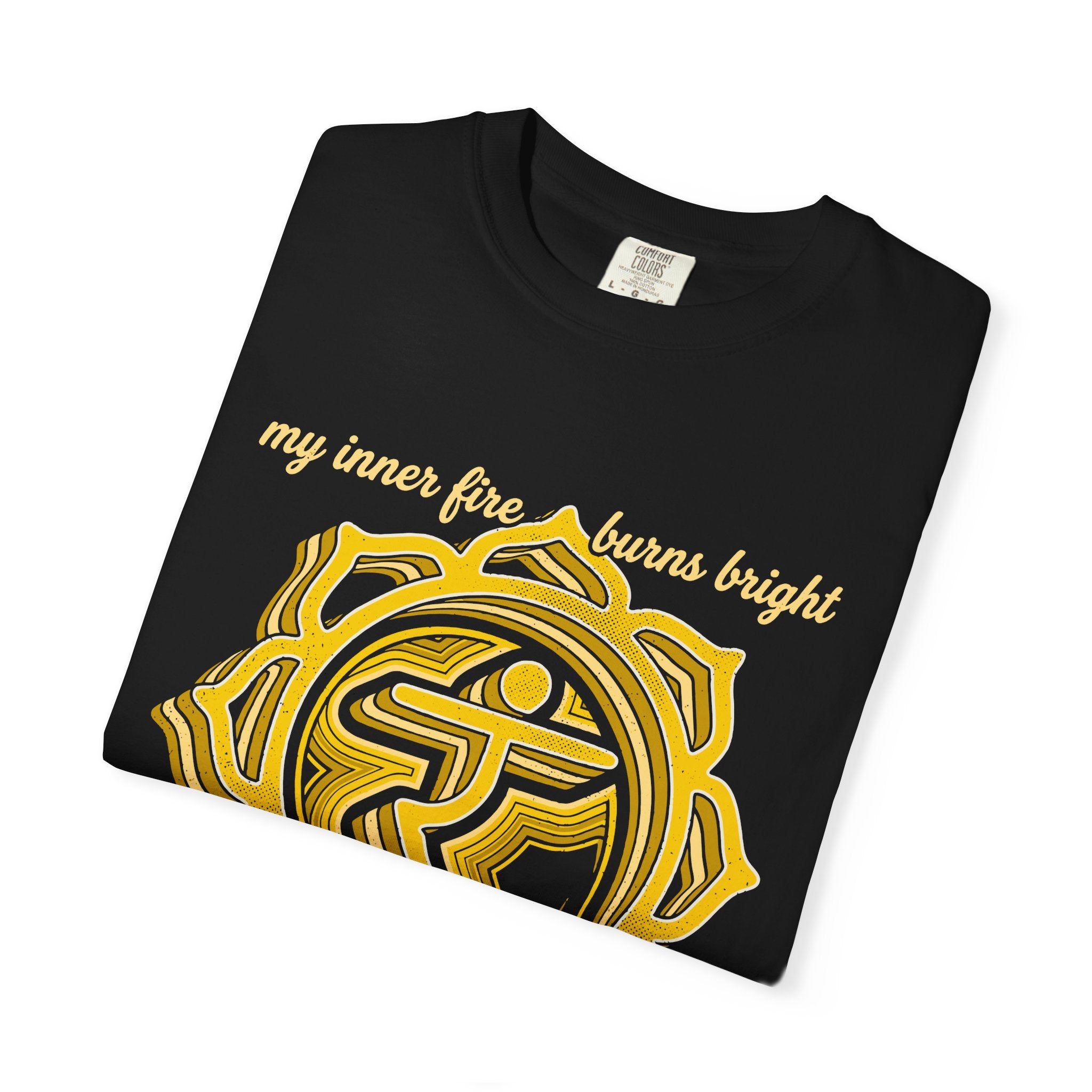 My Inner Fire Burns Bright Lighting the Way Forward Solar Plexus Chakra Comfort Colors® Unisex T-Shirt