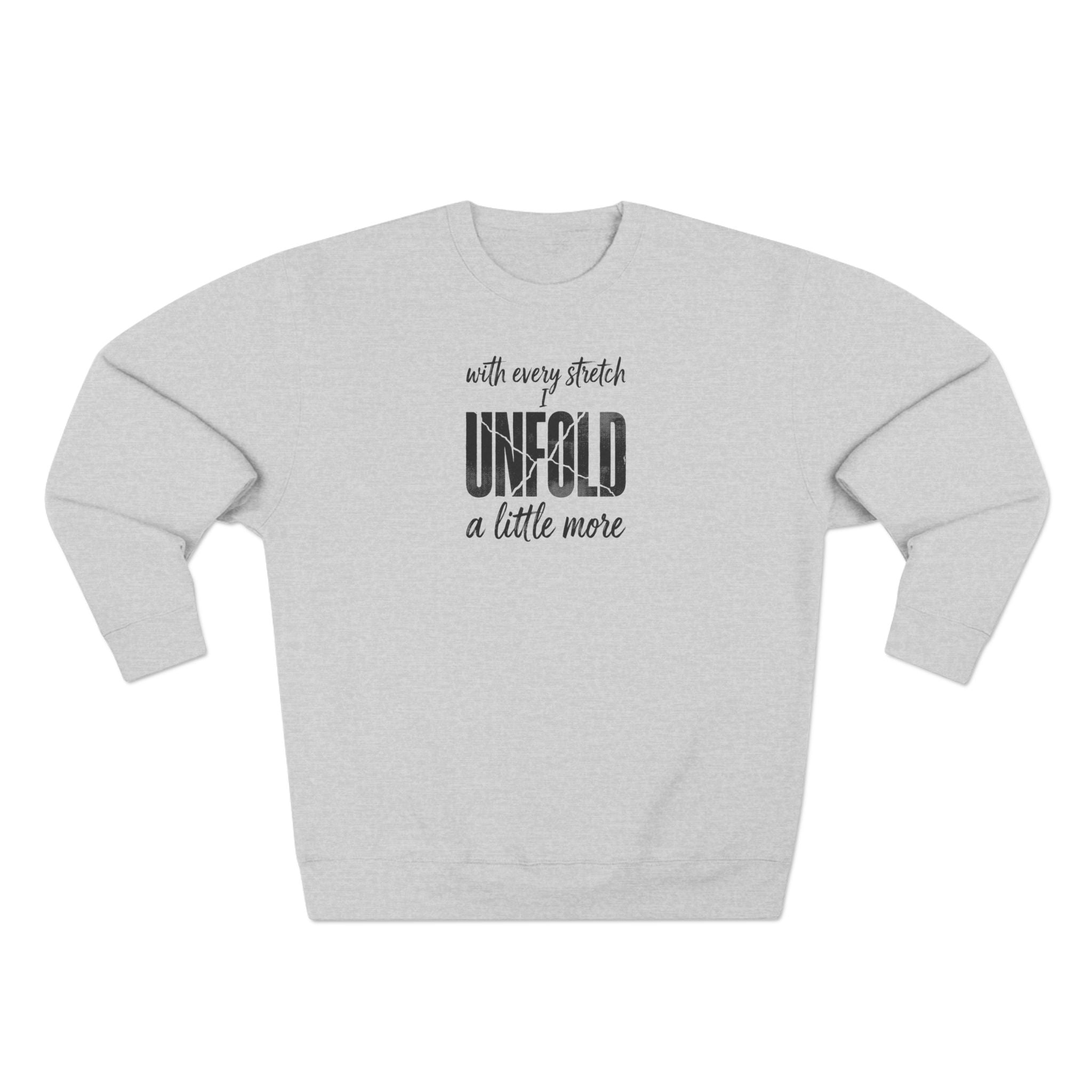 With Every Stretch I Unfold Yoga Premium Unisex Sweatshirt