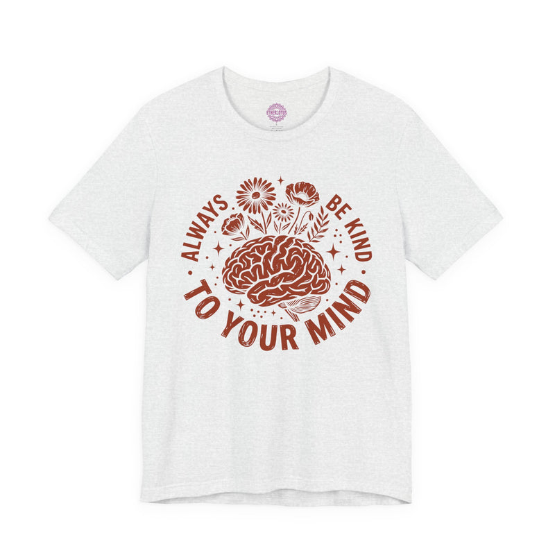 Always Be Kind To Your Mind Wildflower Premium Unisex T-Shirt
