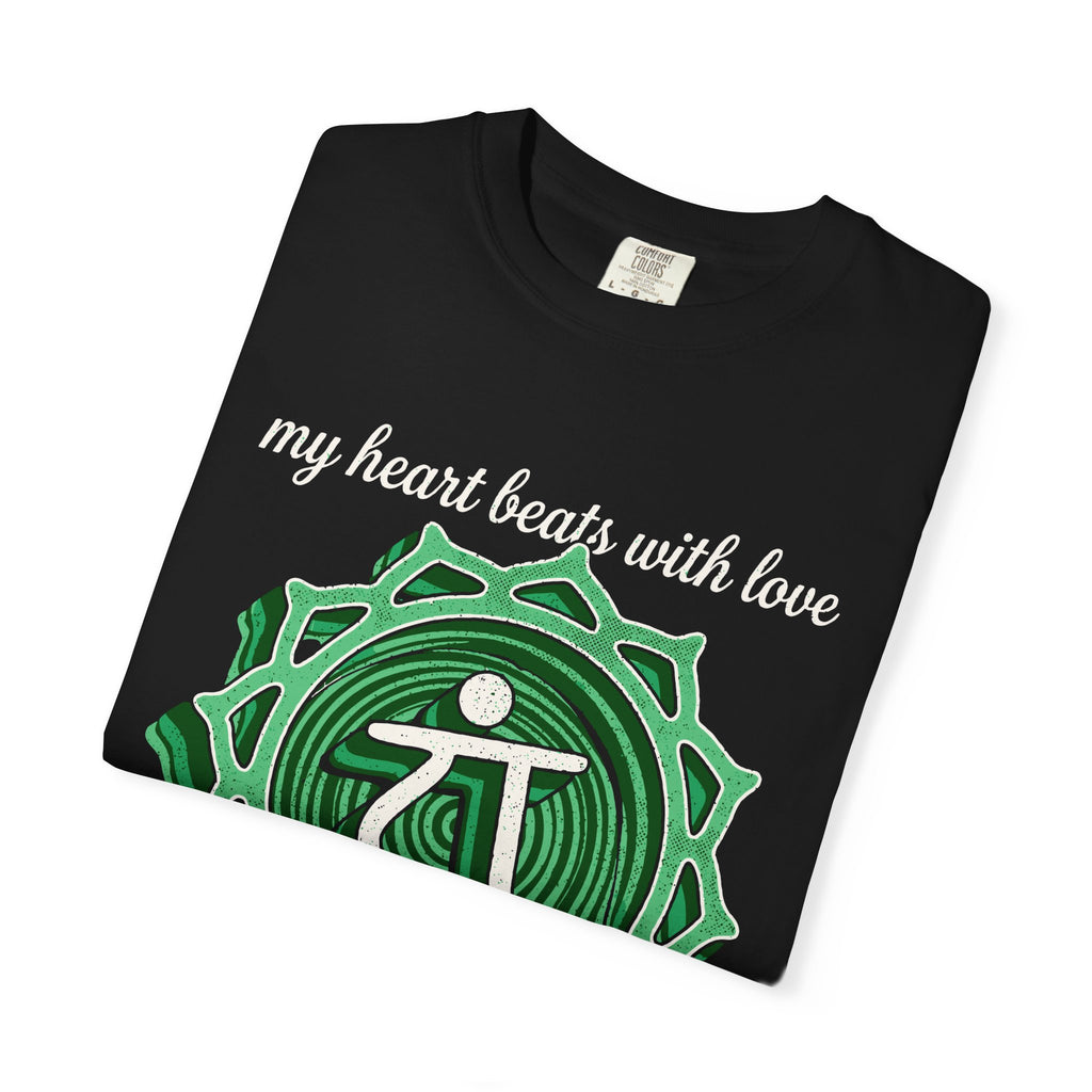 My Heart Beats With Love It Is My Greatest Strength Heart Chakra Comfort Colors® Unisex T-Shirt