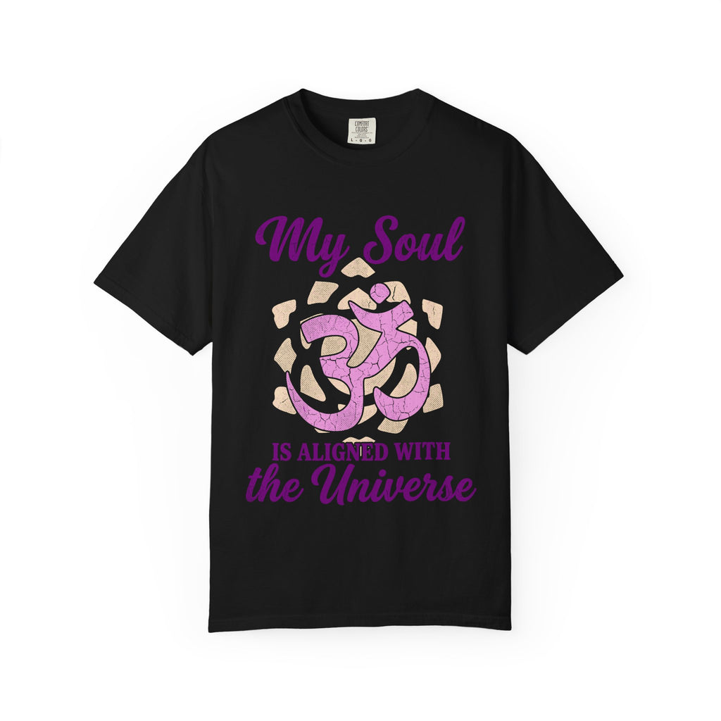 My Soul Is Aligned With the Universe Crown Chakra Om Comfort Colors® Unisex T-Shirt