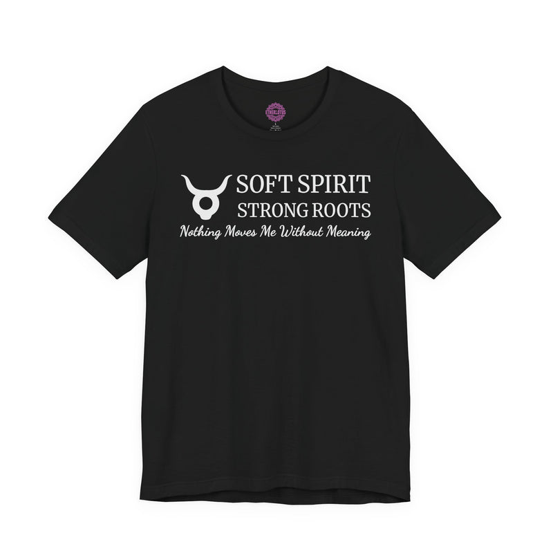 Taurus Soft Spirit Strong Roots Premium Unisex T-Shirt