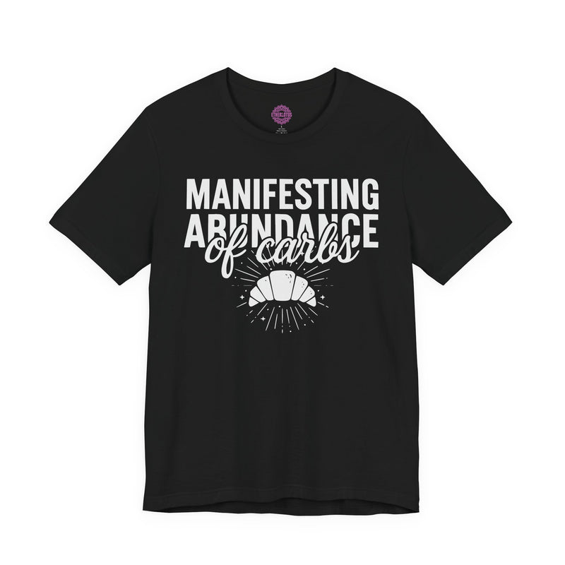Manifesting Abundance Of Carbs Croissant Humor Premium Unisex T-Shirt