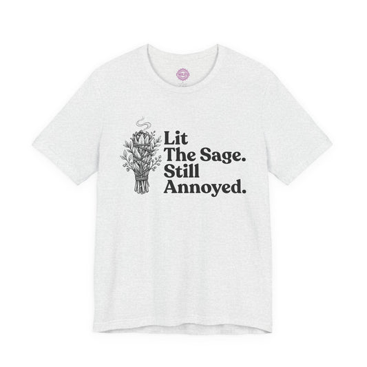 Lit The Sage Still Annoyed Smudge Bundle Premium Unisex T-Shirt