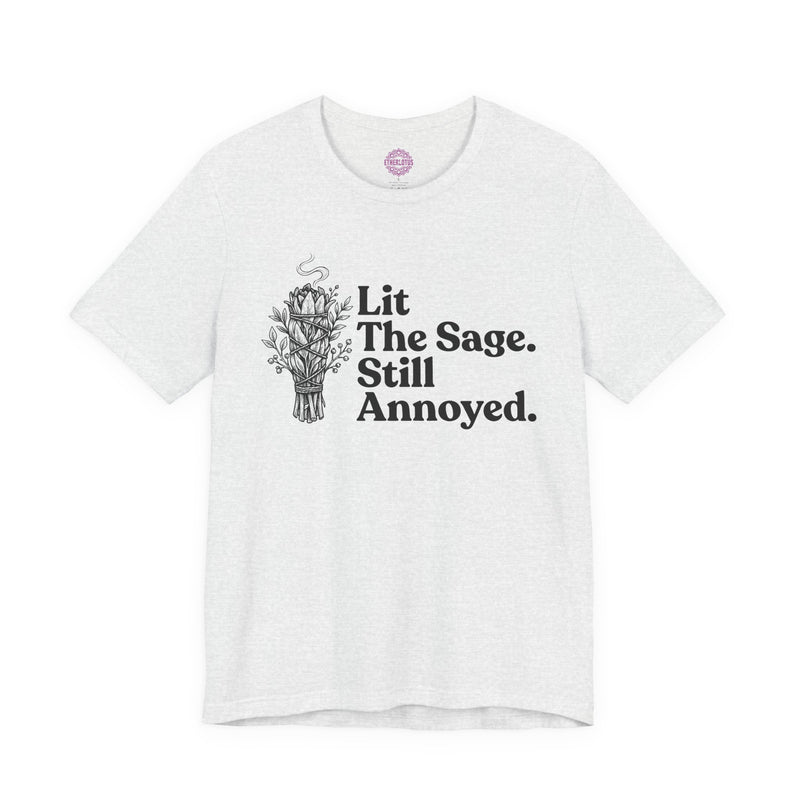 Lit The Sage Still Annoyed Smudge Bundle Premium Unisex T-Shirt
