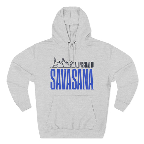 All Poses Lead To Savasana Yoga Premium Unisex Hoodie