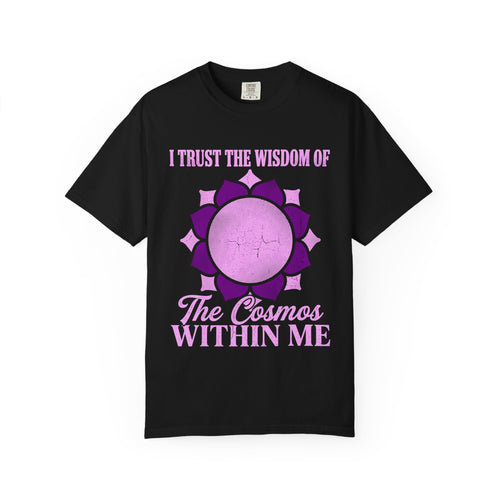 27 I Trust the Wisdom of the Cosmos Within Me Crown Chakra Comfort Colors® Unisex T-Shirt