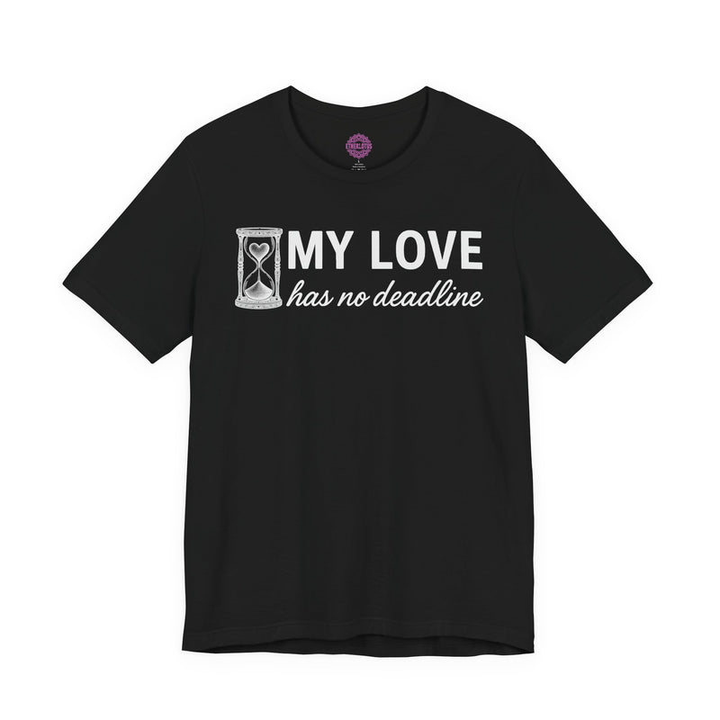 My Love Has No Deadline Heart Hourglass Premium Unisex T-Shirt
