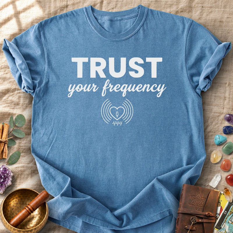 Trust Your Frequency Comfort Colors® Unisex T-Shirt
