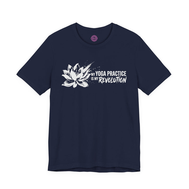 My Yoga Practice Is My Revolution Lotus Premium Unisex T-Shirt