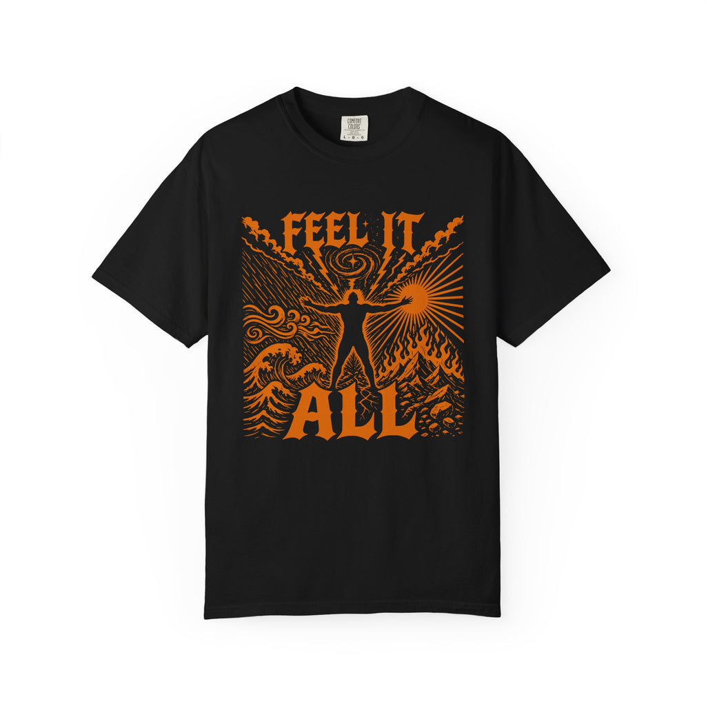 Feel It All Emotional Sovereignty Comfort Colors® Unisex T-Shirt