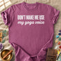 Don't Make Me Use Yoga Voice Comfort Colors® Unisex T-Shirt