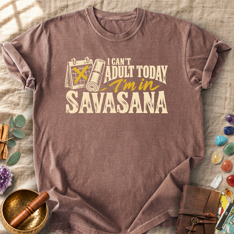 Can't Adult, I'm in Savasana Comfort Colors® Unisex T-Shirt