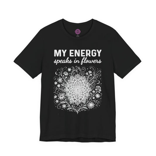 MY ENERGY SPEAKS IN FLOWERS Mandala Premium Unisex T-Shirt