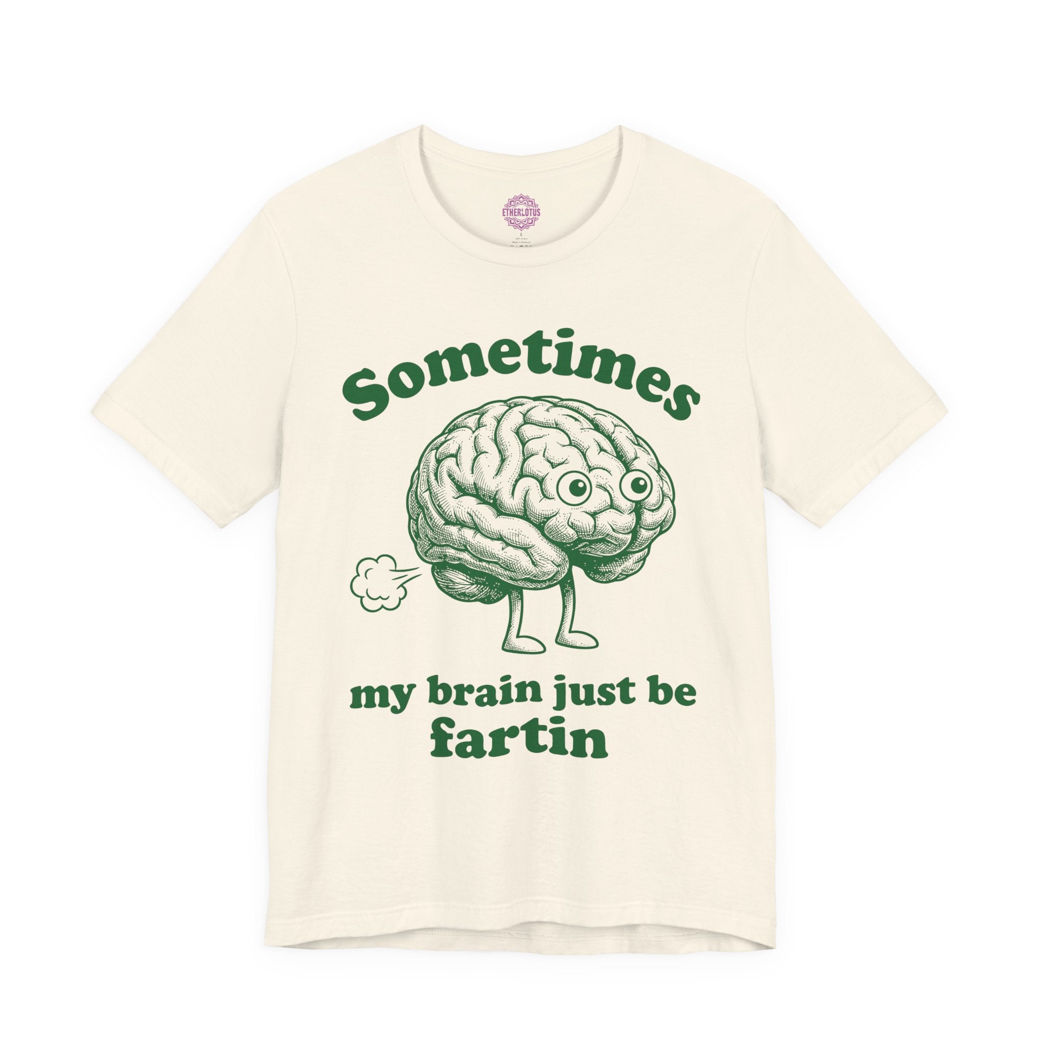 Sometimes My Brain Just Be Fartin Premium Unisex T-Shirt