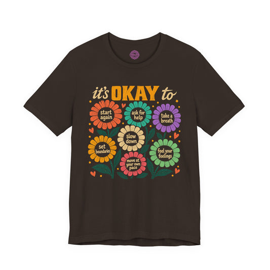 It's Okay To Sunflower Garden Premium Unisex T-Shirt