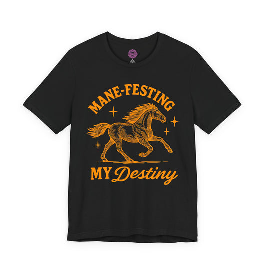 Mane-festing My Destiny Horse Pun Premium Unisex T-Shirt