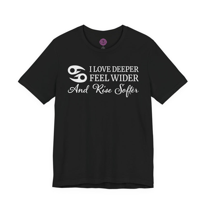 Cancer Love Deeper Rise Softer Premium Unisex T-Shirt