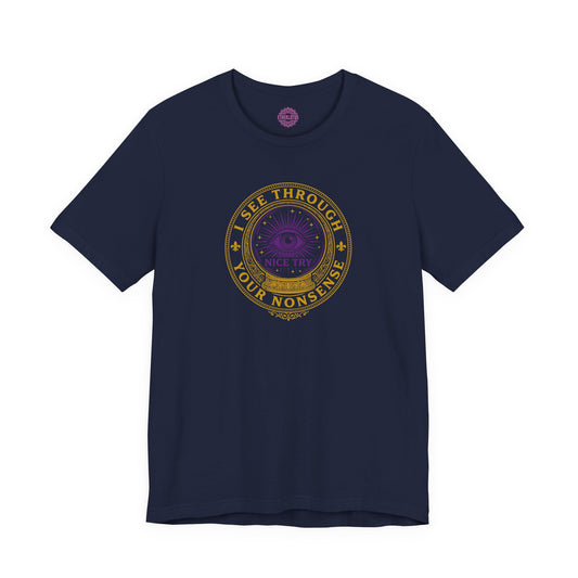 I See Through Your Nonsense Crystal Ball Premium Unisex T-Shirt