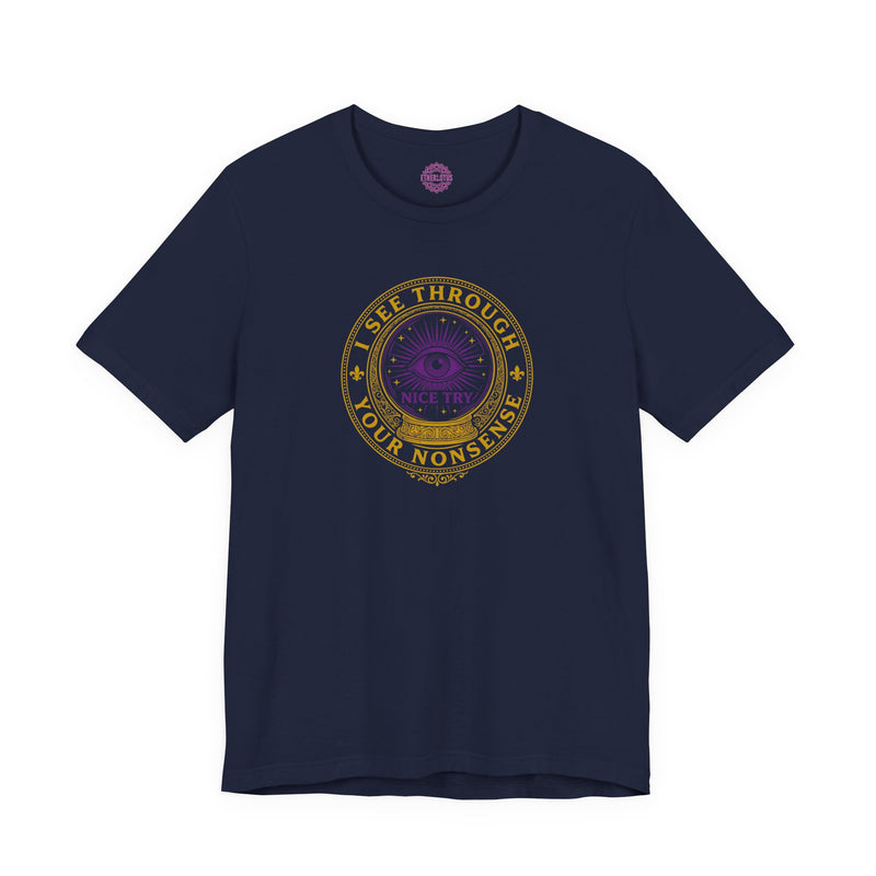 I See Through Your Nonsense Crystal Ball Premium Unisex T-Shirt
