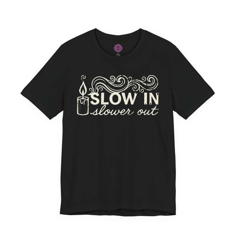 Slow In Slower Out Premium Unisex T-Shirt