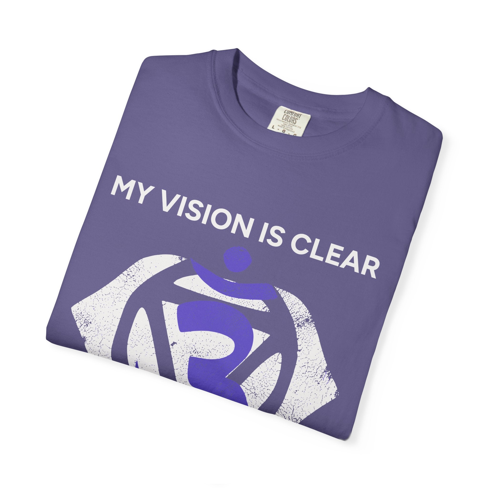 My Vision Is Clear I See Beyond Illusions Third Eye Chakra Comfort Colors® Unisex T-Shirt
