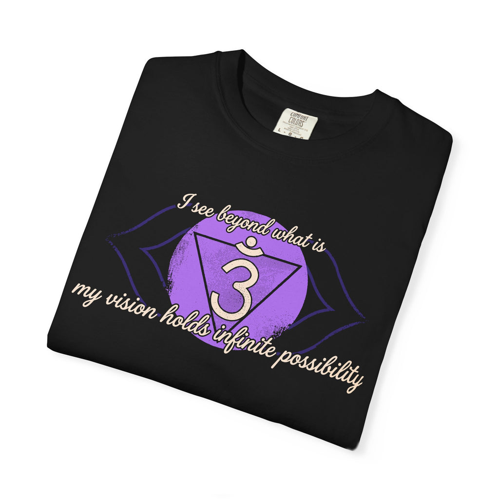 I See Beyond What Is My Vision Holds Infinite Possibility Third Eye Chakra Comfort Colors® Unisex T-Shirt