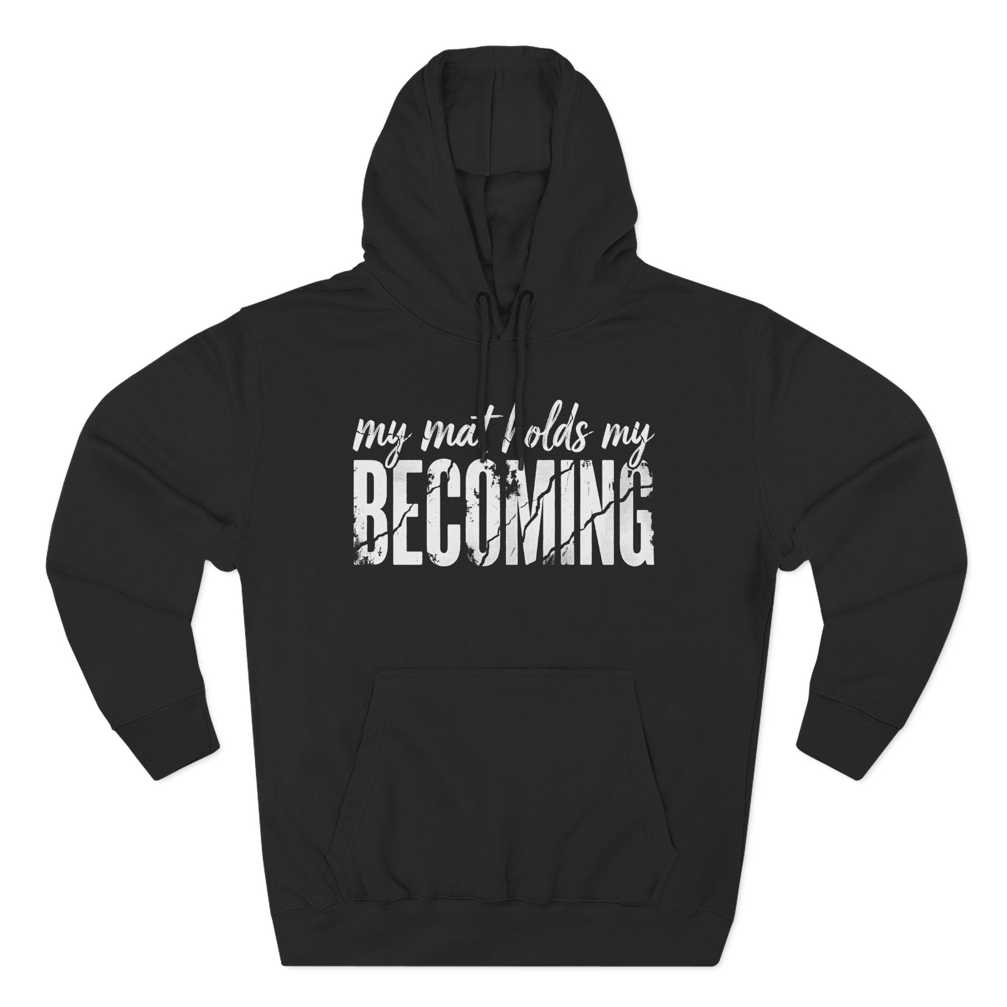 My Mat Holds My Becoming Yoga Premium Unisex Hoodie